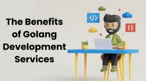 Exploring the Benefits of Golang Development Services